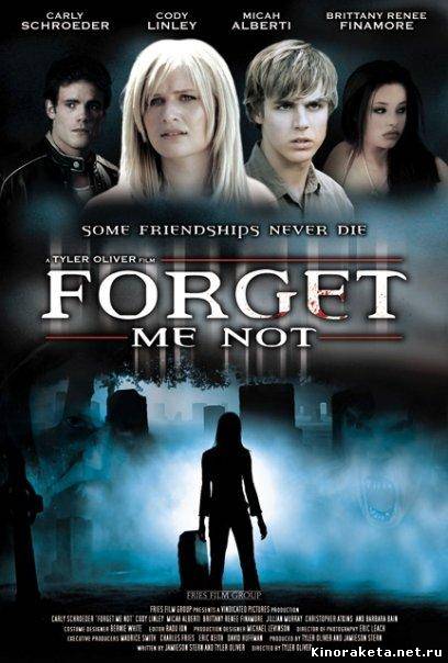 Не забывай меня / Forget Me Not (2009) онлайн