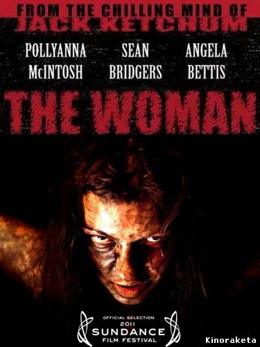 Смотреть онлайн Женщина / The Woman (2011)DVDScr онлайн