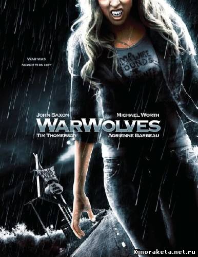 Воины оборотни / War Wolves (2009) онлайн